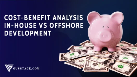 Cost-Benefit Analysis In-House vs Offshore Development